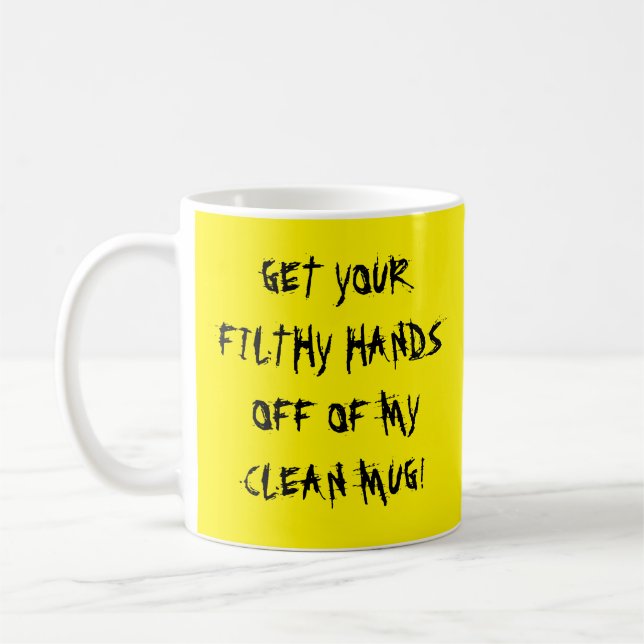 NIMM DEINE FILTHÄNDE VON MEINER SAUBEREN TASSE AB! (Links)