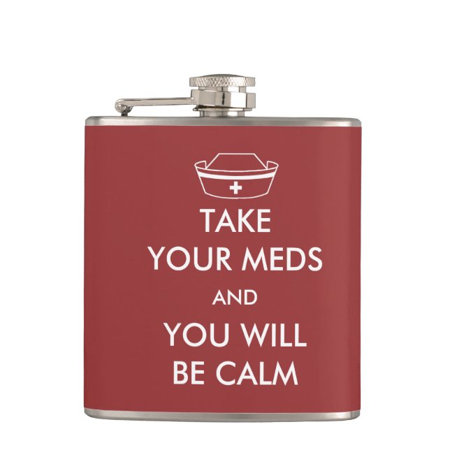 Nimm deine Med und du wirst ruhig sein Flachmann (Vorderseite)