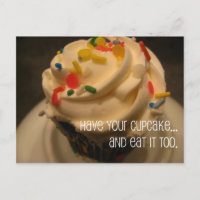 Nimm deinen Cupcake und esse ihn auch.