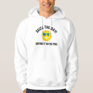 Nimm den Tag! (Bevor es Sie in Gewahrsam nimmt) Hoodie
