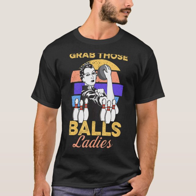 Nimm diese Balls Ladys Bowling Retro for Women Fu T-Shirt (Vorderseite)