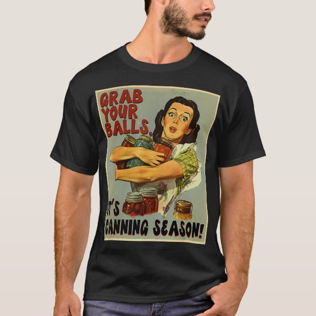 Nimm dir die Bälle der Saison für die Canning T-Shirt (Vorderseite)