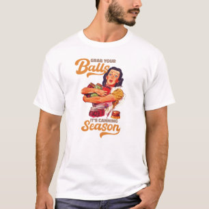 Nimm dir die Bälle, die Konservensaison, schnappe T-Shirt
