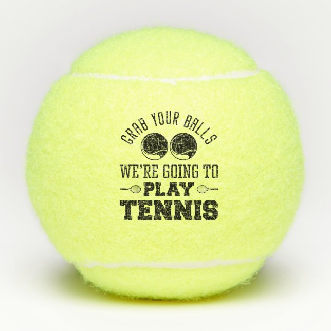 Nimm dir die Bälle, die wir spielen werden Tennisbälle (Vorderseite)