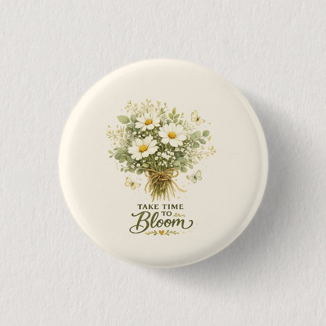 Nimm dir Zeit zum Blühen | Bouquet-Design Button (Vorderseite)