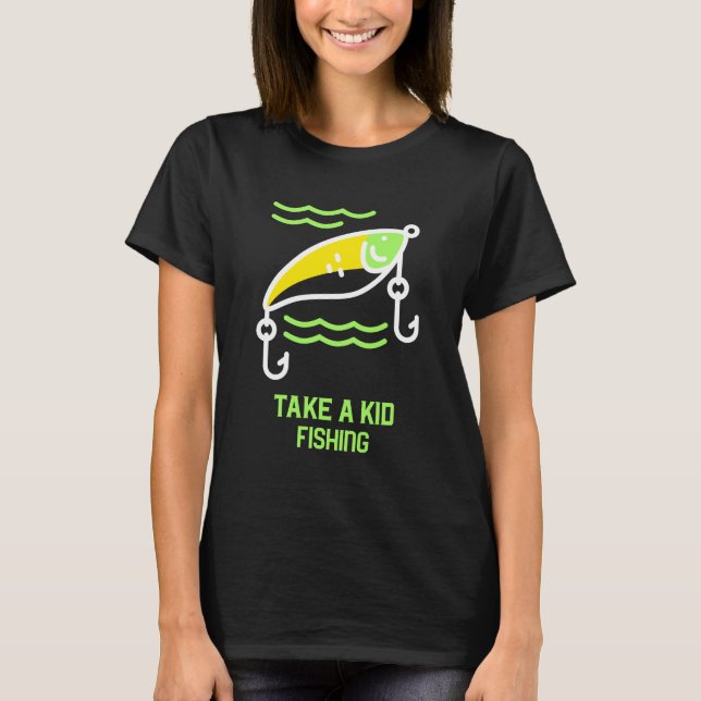Nimm ein Kind beim Angeln! T-Shirt (Vorderseite)