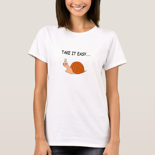 Nimm es leicht Niedlichen Cartoon Snail T-Shirt (Vorderseite)