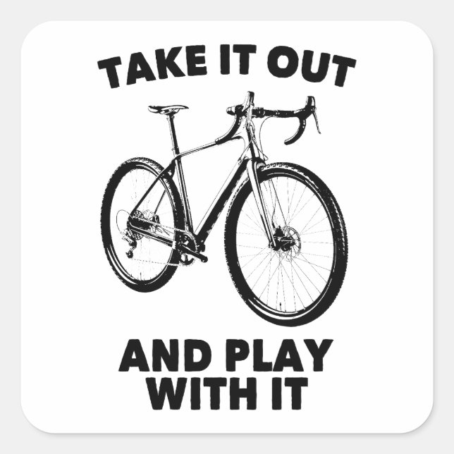 Nimm es raus und spiele mit ihm Fahrrad Quadratischer Aufkleber (Vorderseite)