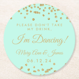Nimm meinen Drink nicht! Gold Confetti Mint Green Runder Pappuntersetzer