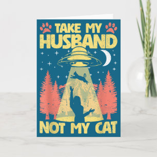 Nimm meinen Mann, nicht meine Katze, lustige UFO-K Karte