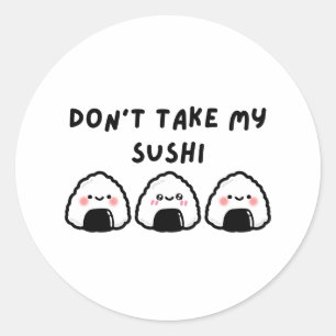 Nimm meinen Sushi nicht. Runder Aufkleber