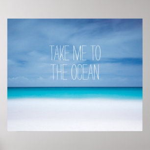 Nimm mich zu einem inspirierenden Zitat zum Strand Poster