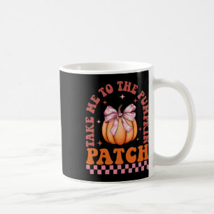 Nimm mich zum Pumpkin Patch Herbst Thanksgiv Kaffeetasse