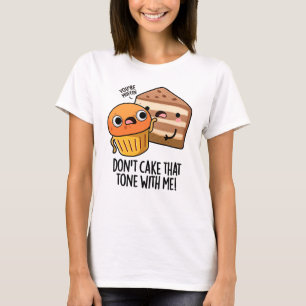 Nimm nicht diesen Ton mit mir Lustiger Snack-Wortw T-Shirt