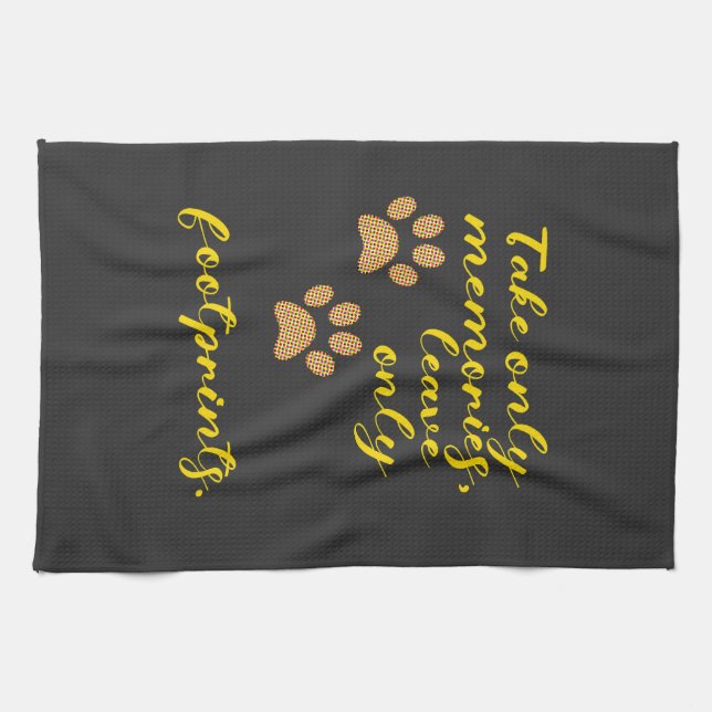 Nimm nur Erinnerungen, verlass nur Fußspuren. Geschirrtuch (Horizontal)