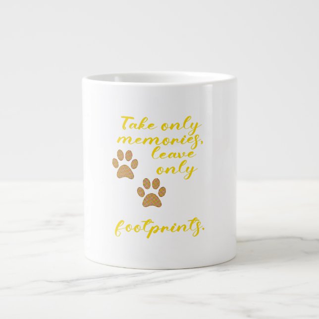 Nimm nur Erinnerungen, verlass nur Fußspuren. Jumbo-Tasse (Vorderseite)