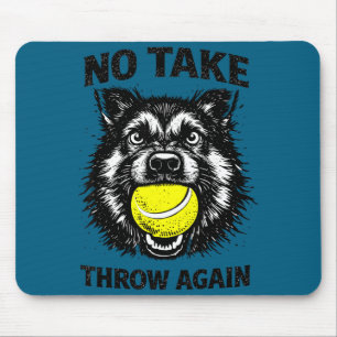 Nimm nur wirf lustiger Hundeliebhaber Meme Humor H Mousepad