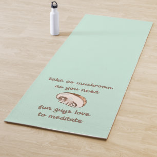 "Nimm so viel Pilz, wie du brauchst." Yogamatte