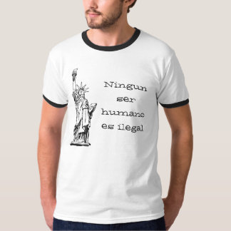 Ningun ser humano es ilegal T-Shirt