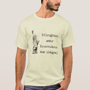 Ningun ser humano es ilegal T-Shirt
