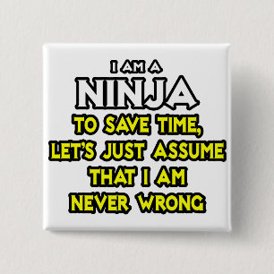 Ninja ... Angenommen, ich habe nie Unrecht Button
