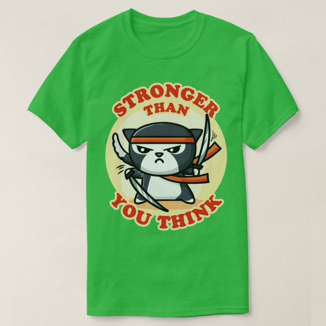 Ninja Cat Stronger als Sie denken T-Shirt (Design vorne)