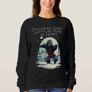 Ninja Childlike Snowball Fights for Snowball Winte Sweatshirt