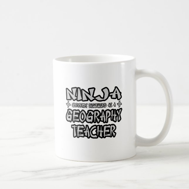 Ninja...Geografie-Lehrer Kaffeetasse (Rechts)
