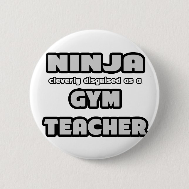 Ninja. Gym Teacher Button (Vorderseite)