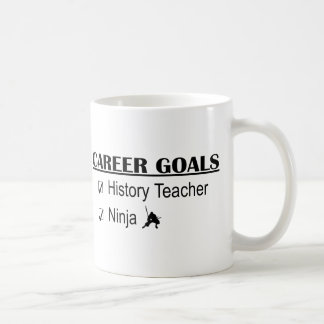 Ninja Karriere-Ziele - Geschichtslehrer Kaffeetasse