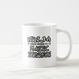 Ninja... Plastikchirurg Kaffeetasse