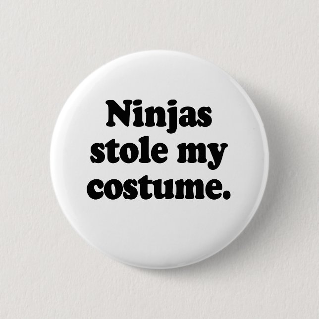 Ninjas stahl mir mein Kostüm Button (Vorderseite)