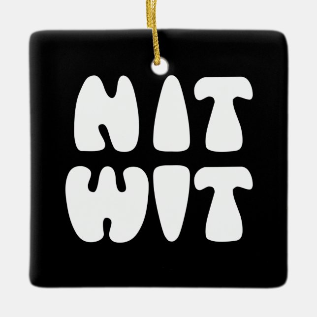 NITWIT KERAMIKORNAMENT (Vorderseite)