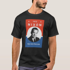 Nixon - jetzt mehr als überhaupt - 1972 T-Shirt