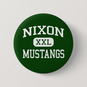 Nixon - Mustangs - Highschool - Laredo Texas Button