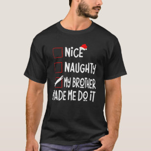 Nizza, mein Bruder hat mich dazu gebracht, es zu t T-Shirt