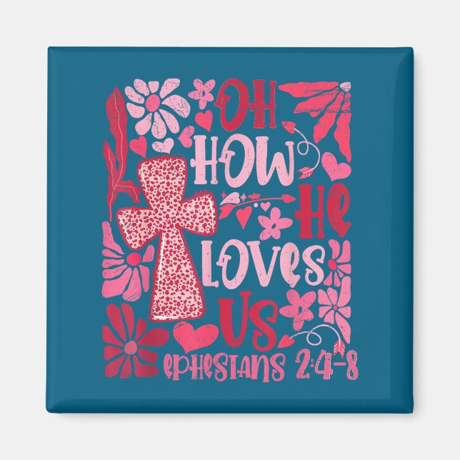 Nk Floral Oh How He Loves Us Boho Bible Verse Chri Magnet (Vorne)