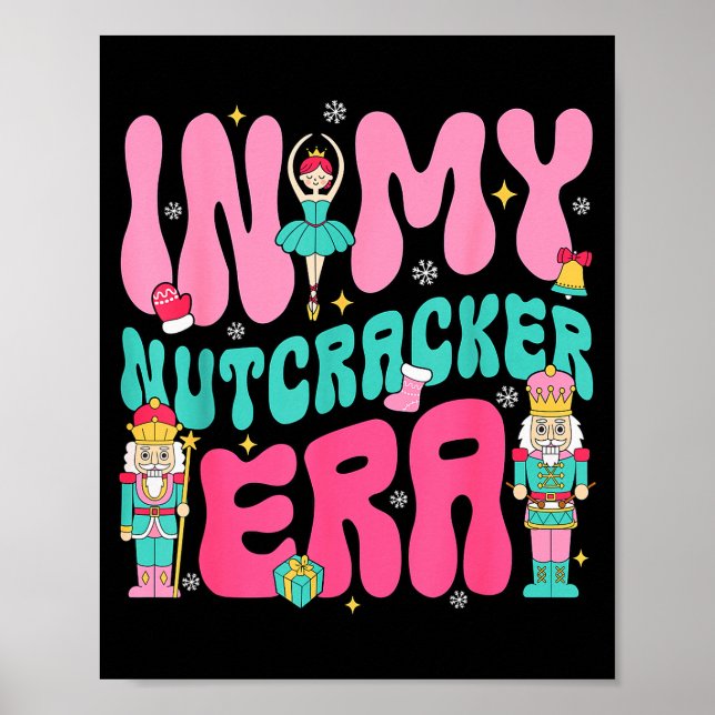 Nk Nutcracker Squad In My Nutcracker Era Christmas Poster (Vorne)