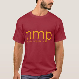 nmp = - nicht mein Problem T-Shirt