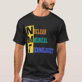 NMT - Nuklearer Medizintechniker - NMT #lablife T-Shirt