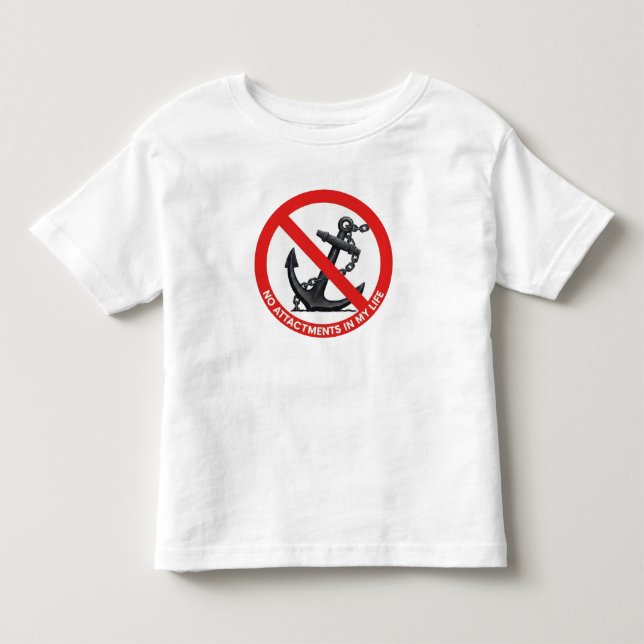 No attachments in my life kleinkind t-shirt (Vorderseite)