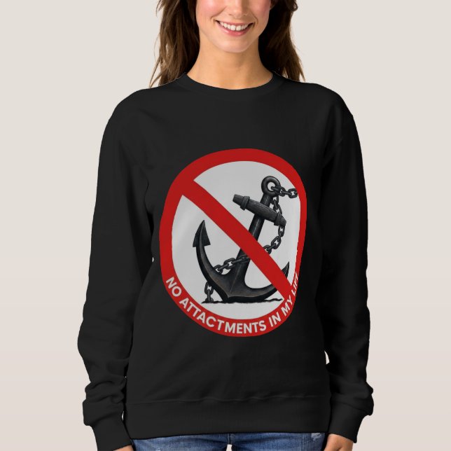 No attachments in my life sweatshirt (Vorderseite)