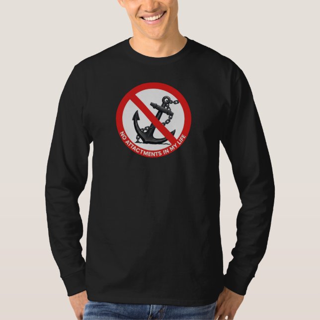 No attachments in my life T-Shirt (Vorderseite)