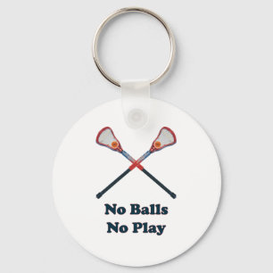 No Ball kein SpielLacrosse Schlüsselanhänger
