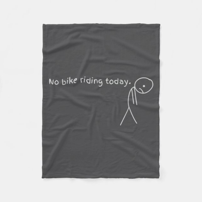No Bike Riding Today  Fleecedecke (Vorderseite)