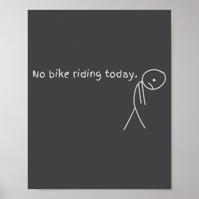 No Bike Riding Today  Poster (Vorne)