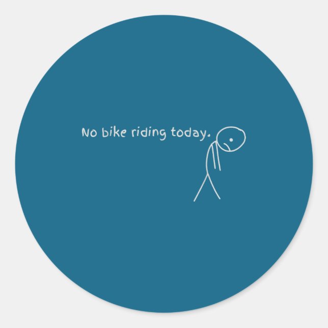 No Bike Riding Today  Runder Aufkleber (Vorderseite)