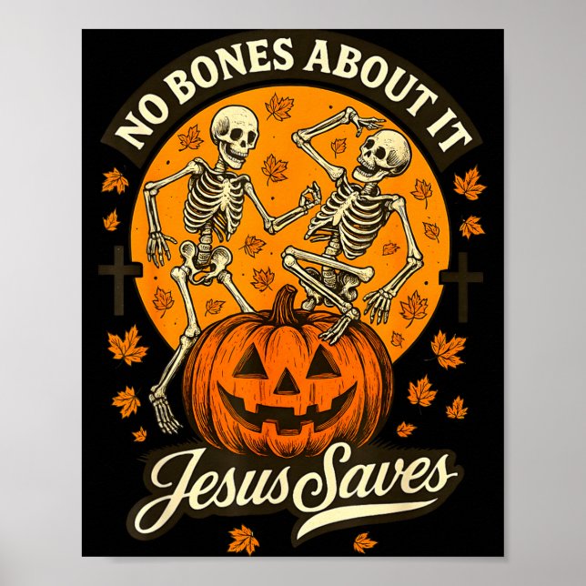 No Bones About It Jesus Saves Christian Halloween  Poster (Vorne)