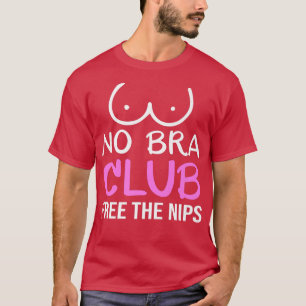 No Bra Club Free The Nips Feminist Feminismus Mens T-Shirt