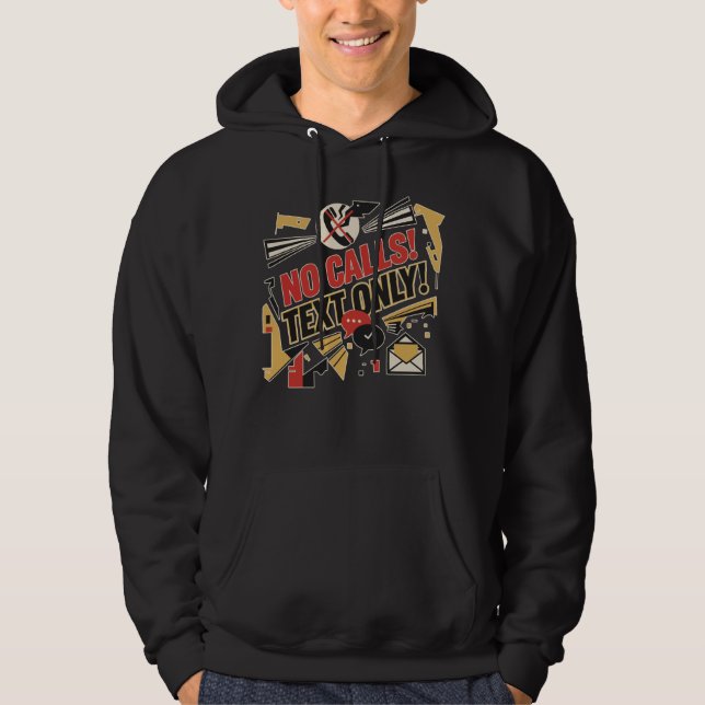 No Calls, Text Only Hoodie (Vorderseite)